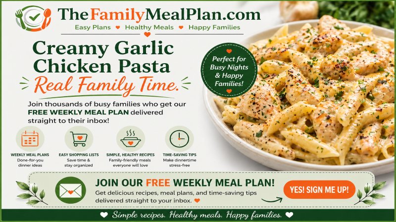 Creamy garlic chicken pasta with chicken and penne in a garlic parmesan cream sauce promoting a free weekly meal plan for easy family dinners