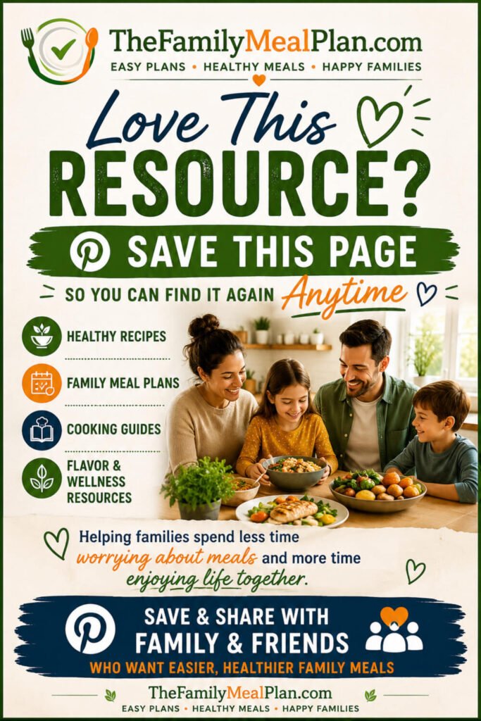 Save this Family Meal Plan resource for healthy recipes, family meal plans, cooking guides, and flavor and wellness resources.
